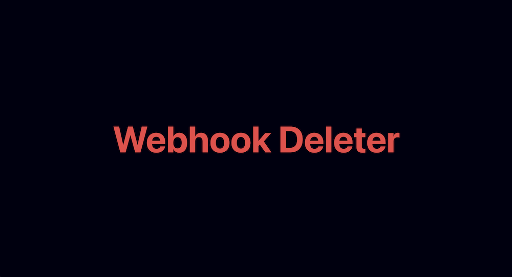 Webhook Deleter